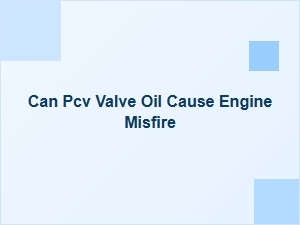 Can a Pcv Valve Leak Cause an Engine Misfire?